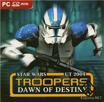 Star Wars Troopers: Dawn of Destiny (2006)    UT 2004