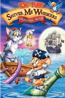       / Tom and Jerry: Shiver Me Whiskers (2006) DVDRip