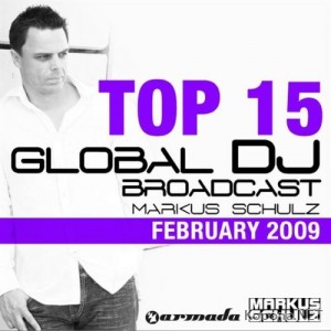 VA - Global DJ Broadcast Top 15 February (Selected By Markus Schulz) WEB (2009)