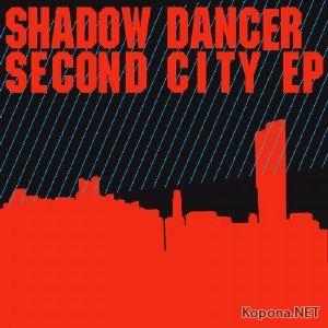 Shadow Dancer - Second City EP (2012)