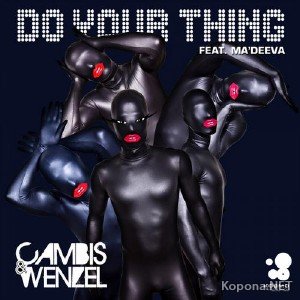 Cambis And Wenzel Feat Madeeva - Do Your Thing (2012)