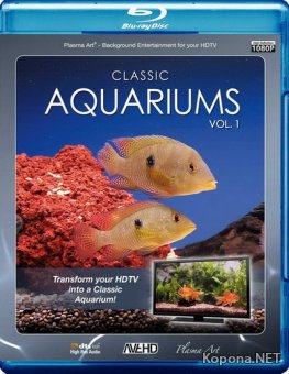 Классический аквариум / Plasma Art - Classic Aquariums (2011) Blu-ray + BD Remux
