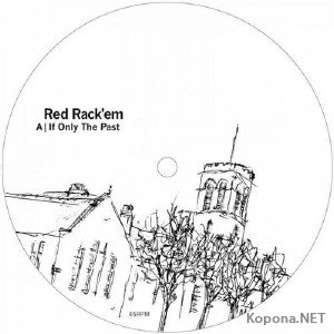 Red Rack'em - If Only The Past EP (2012)