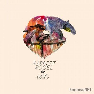 Marbert Rocel – Small Hours (2012)