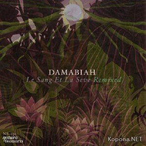 Damabiah – Le Sang Et La Seve Remixed Vol 2 (2012)